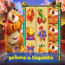 gelinho e foguinho